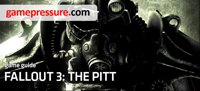 The guide to Fallout 3: The Pitt includes a detailed walkthrough for all the main and side quests available in this expansion pack for the Fallout 3 RPG game - Fallout 3: The Pitt - Game Guide and Walkthrough