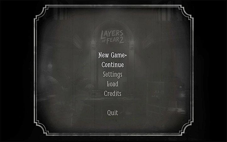 When you have finished the game, return to the main menu and select New Game+ - You Cant Handle the Truth Trophy in Layers of Fear 2 - Trophy guide - Layers of Fear 2 Guide