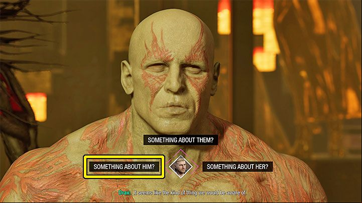 During the second choice, select the left dialog option - Something About Him - Guardians of the Galaxy: Important choices - Chapter 9 - Important choices - Guardians of the Galaxy Guide