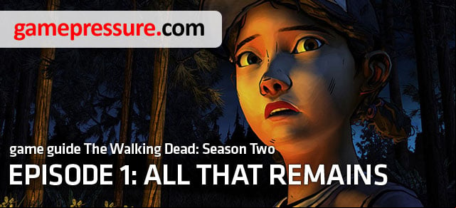 The guide for The Walking Dead Season 2 - All That Remains is a detailed list of all the activities available in the game - Introduction | Episode 1: All That Remains - Episode 1: All That Remains - The Walking Dead: Season Two Game Guide